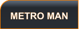 METRO MAN