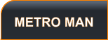 METRO MAN
