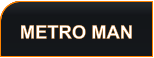 METRO MAN