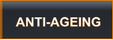 ANTI-AGEING
