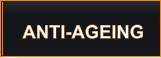 ANTI-AGEING