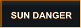 SUN DANGER