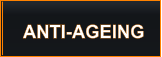 ANTI-AGEING