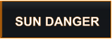 SUN DANGER