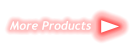 More Products