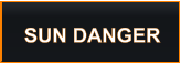 SUN DANGER